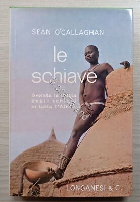 S. O'Callaghan - Die Sklaven - Aufl. 1962 Longanesi
