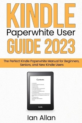 Ian Allan Kindle Paperwhite User Guide 2023 (Paperback)