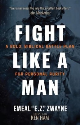 Emeal E Z Zwayne Fight Like a Man (Paperback)