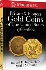 Red Book Series #28: Private & Pioneer Gold Coins of the United States 1786-1862