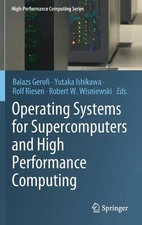 Operating Systems for Supercomputers and High Performance Computing by Balazs Ge