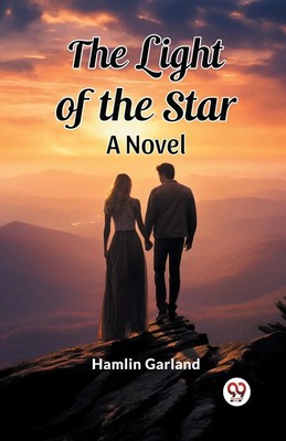 The Light of the Star A Novel | Hamlin Garland | Taschenbuch | Englisch | 2024