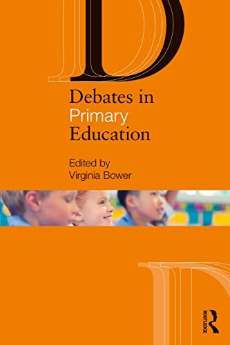 Debates in Primary Education (Debates in Subject Teaching),