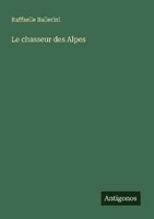 Le Chasseur Des Alpes Raffaelle Ballerini