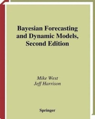 Mike West Jeff Harrison Bayesian Forecasting and Dynamic Models (Taschenbuch)