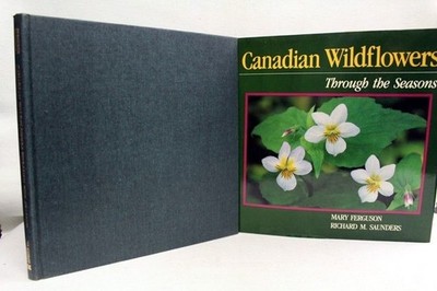 Canadian Wildflowers , Through the Seasons Ferguson, Mary and Richard M. Saunder