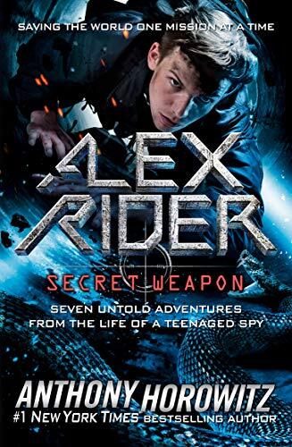 Alex Rider: Secret Weapon: Seven Untold Adventures from the Life of a ...