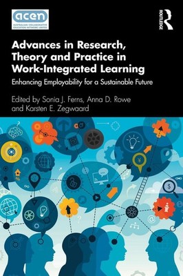 Advances in Research, Theory and Practice in Work-Integrated Learning: Enhancing