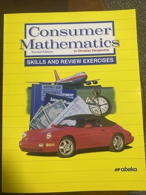 Abeka Consumer Mathematics Skills and Review Exercises 2nd Edition