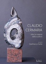 Gianfranco Ferl Claudio Cermaria. Oltre la materia della (Paperback) (US IMPORT)
