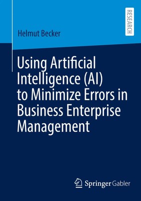 Using Artificial Intelligence (AI) to Minimize Errors in Business Enterprise...