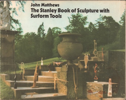 The Stanley book of sculpture with Surform tools;