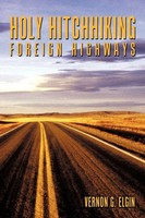Vernon G. Elgin | Holy Hitchhiking Foreign Highways | Taschenbuch | Englisch