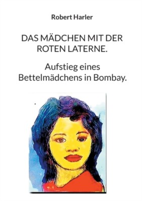 Harler - Das Mdchen mit der roten Laterne. Aufstieg eines Bettelmdch - X555z