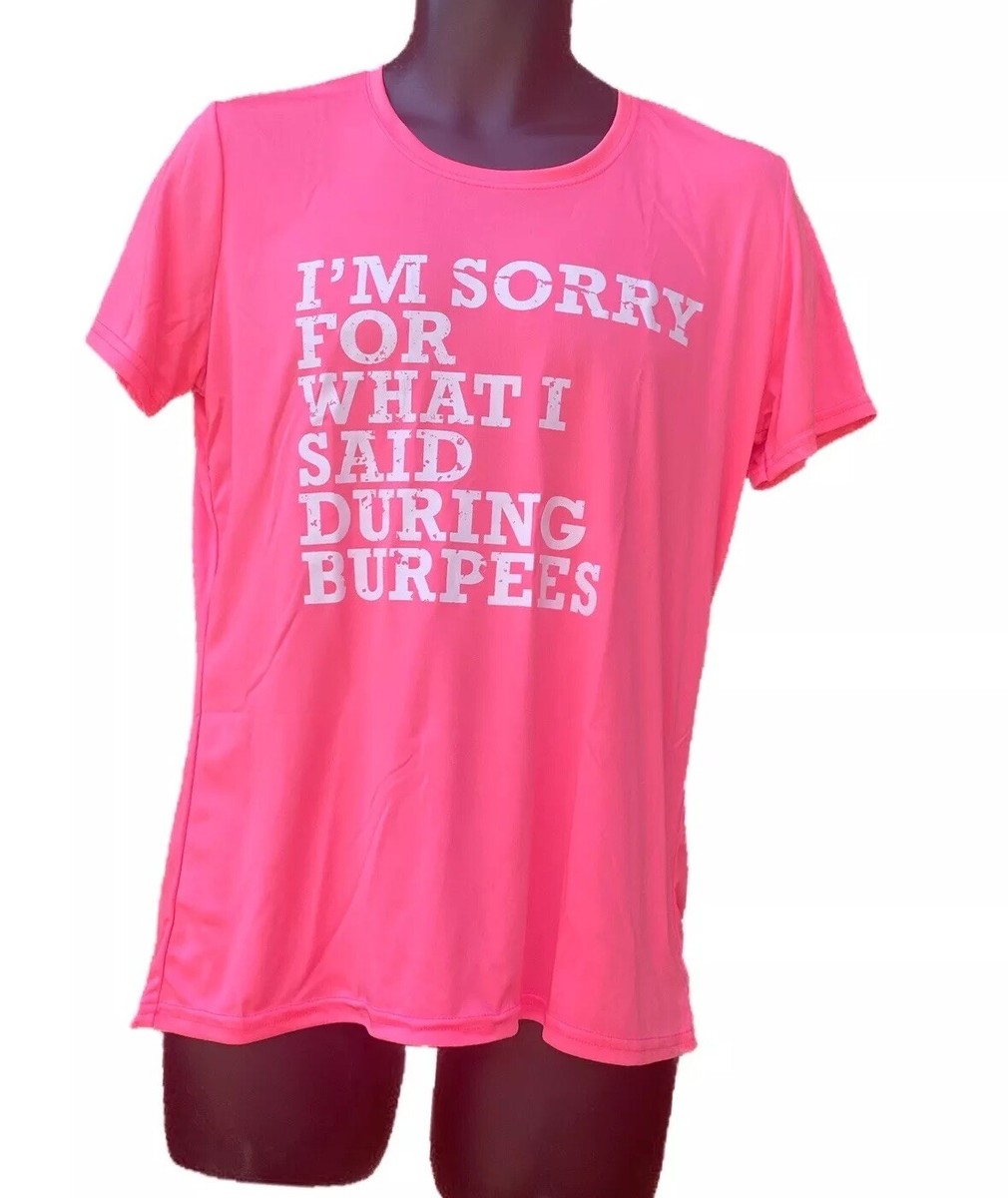 I'm Sorry For What I Said During Burpees Tshirt I'm Sorry For What I Said During Burpees Tshirt