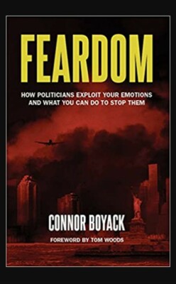 Feardom: How Politicians Exploit Your Emotions &... - Boyack & Woods NEW!