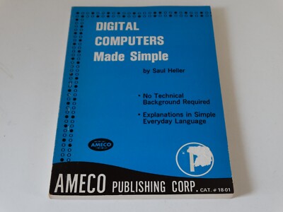 Digital Computers Made Simple by Saul Heller 1978 electronics book