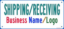 Shipping/Receiving Sign Custom Made Your Logo, Co. Colors 18"x8" Aluminum Sign