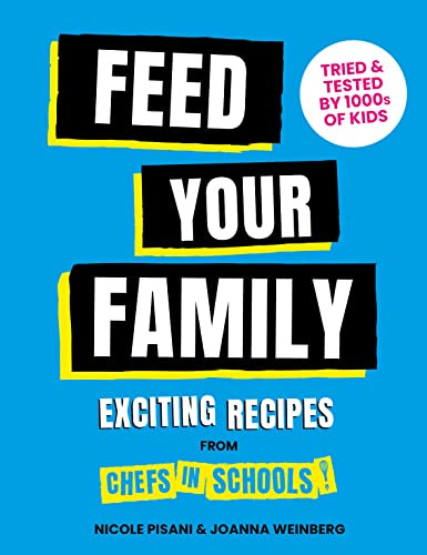 Feed Your Family : Exciting Recipes From Chefs In Schools, Tried And Tested By 1000S Of Kids Nicole Pisani - Image 8