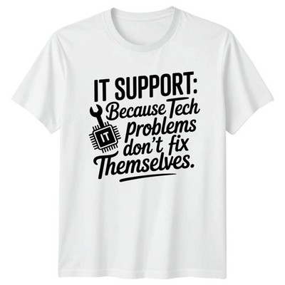 It Support Because Tech Problems T-Shirt Tech Support IT Geburtstag Geschenk