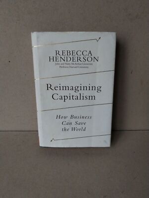 Reimagining Capitalism: Shortlisted..., Henderson, Rebe (IK15) 