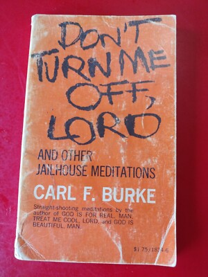 Don't Turn Me Off, Lord by Carl F. Burke Paperback 1971