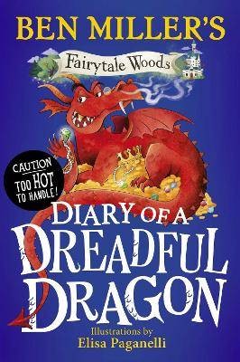 Diary of a Dreadful Dragon, Ben Miller,  Hardback