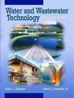 Water and Wastewater Technology by Mark J. Hammer