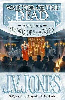 Watcher Of The Dead: Book 4 of the Sword of Shadows by J. V. Jones (Hardcover, 2