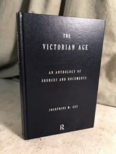 The Victorian Age: An Anthology of Sources and Documents by Josephine Guy Book