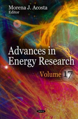 Advances in Energy Research: Volume 17 by Morena J Acosta (2014)