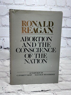 #ad Abortion and the Conscience of the Nation By Ronald Reagan 2nd Print · 1st Ed. $54.99