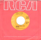 Charley Pride:  Kiss An Angel Good Mornin' / No One Could Ever Take You..  11824