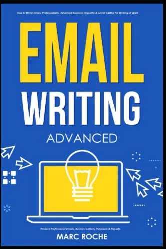 Email Writing: Advanced ©. How to Write..., Roche, Marc - Picture 1 of 2
