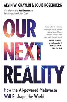 Our Next Reality: How the AI-Powered Metaverse Will Reshape the World Hardcover