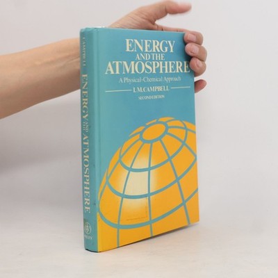 Energy and the Atmosphere: Physical - Chemical Approach - Second Edition