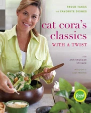 Cat Cora's Classics with a Twist: Fresh Takes on Favorite Dishes - GOOD
