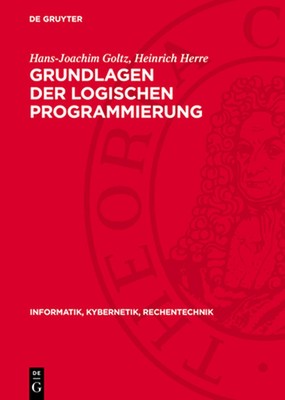 Grundlagen Der Logischen Programmierung by Hans-Joachim Goltz Hardcover Book