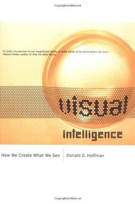 Visuelle Intelligenz �� Wie wir schaffen, was wir sehen - Hoffman, Donald