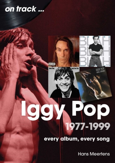Iggy Pop 1977 to 1999 On Track by Hans Meertens (Paperback Book)