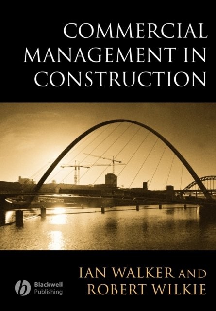 Commercial Management in Construction Walker Paperback Wiley–Blackwell