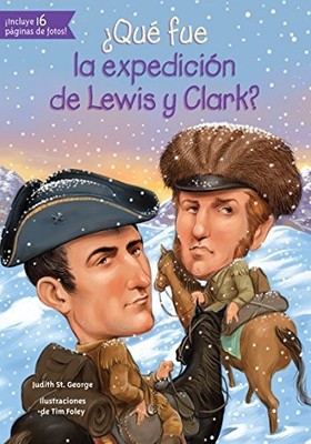 QUE FUE LA EXPEDICION DE LEWIS Y CLARK (QUE FUE... / WHAT By Judith St. George