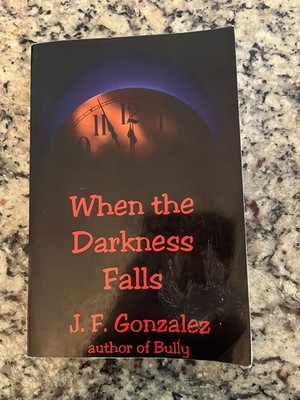WHEN THE DARKNESS FALLS By J. F. Gonzalez
