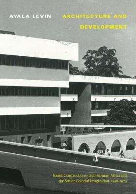 Architecture and Development: Israeli Construction in ...  (paperback)