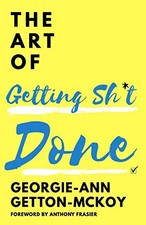 THE ART OF GETTING SH*T DONE By Georgie-a…