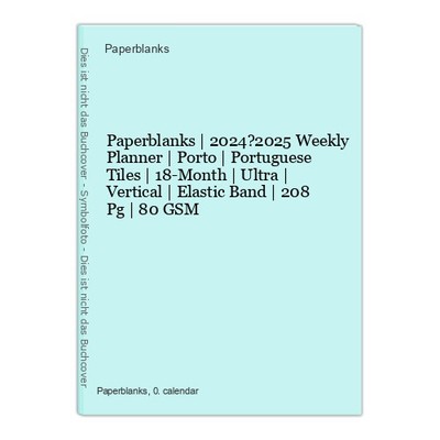 Paperblanks | 2024?2025 Weekly Planner | Porto | Portuguese Tiles | 18-Month | U