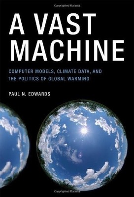 A Vast Machine   Computer Models, C..., Edwards, Paul N