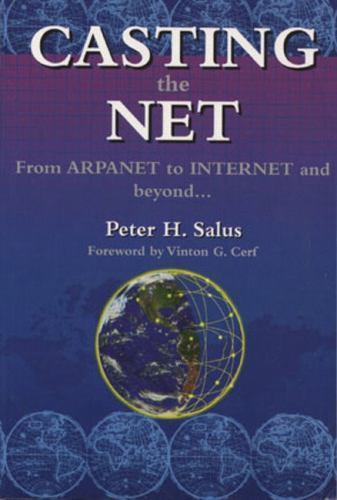 Casting the Net: From Arpanet to Internet and Beyond, Salus, Peter H., 978020187 - Bild 1 von 1