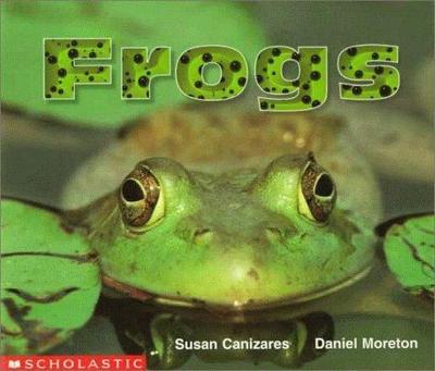 Frogs; Science Emergent Readers - Susan Canizares, 0590761595, paperback