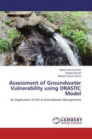 Assessment Of Groundwater Vulnerability Using Drastic Model Manish Kumar Sinha